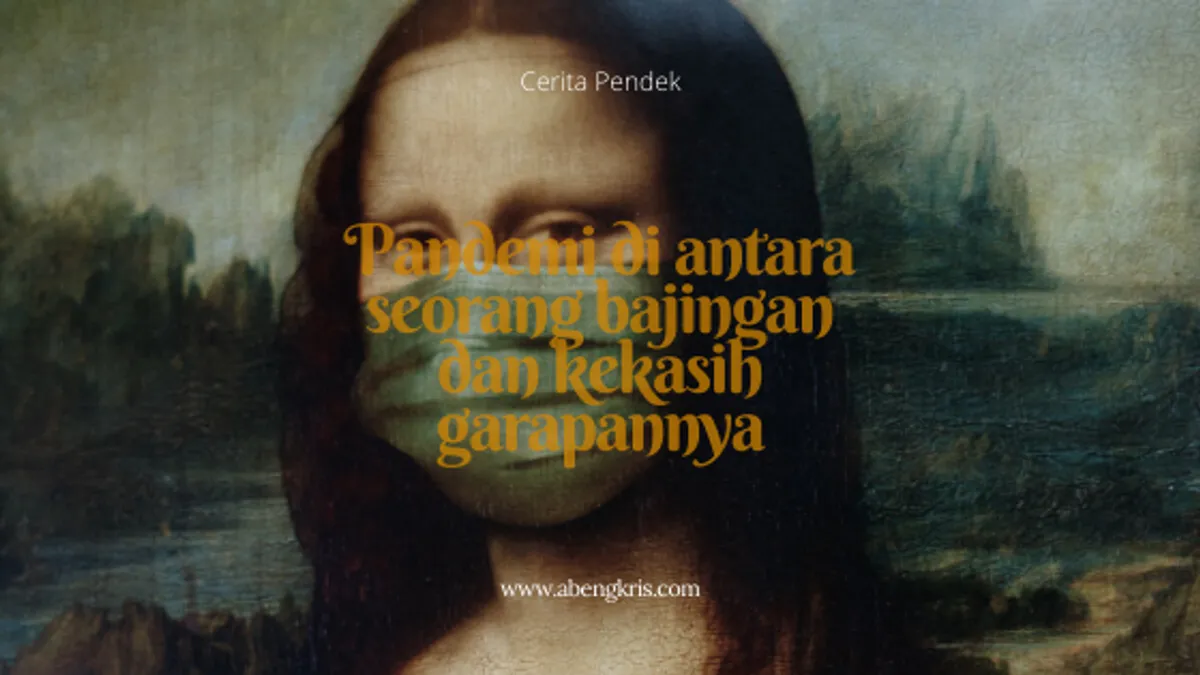 Pandemi di antara seorang bajingan dan kekasih garapannya